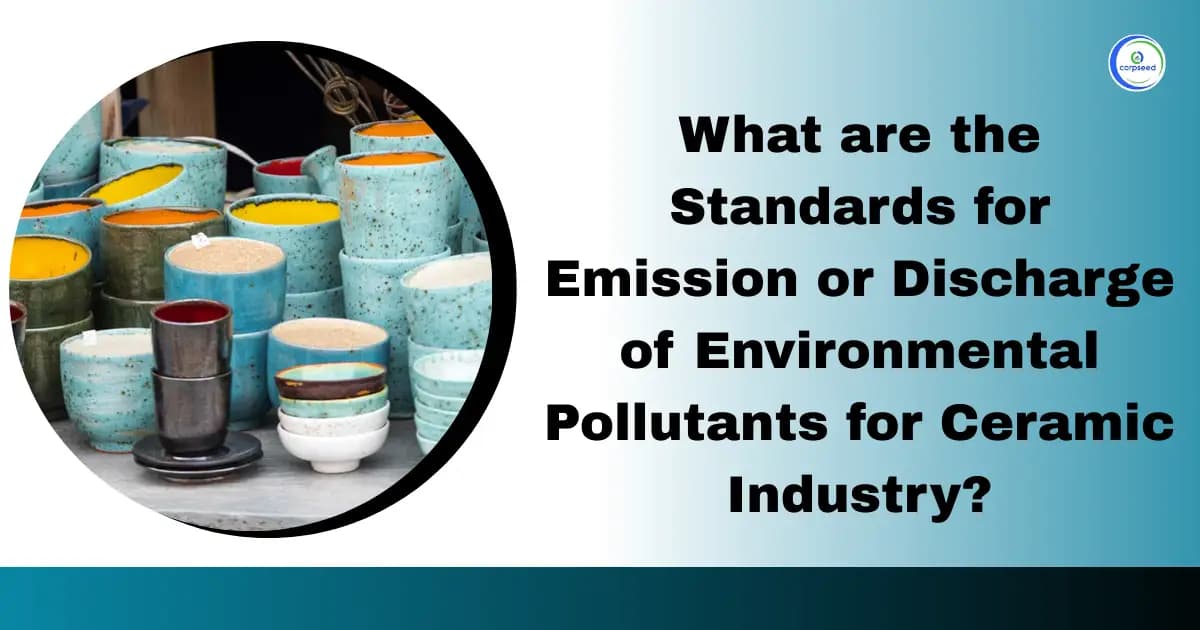 What are the Standards for Emission or Discharge of Environmental Pollutants for Ceramic Industry?