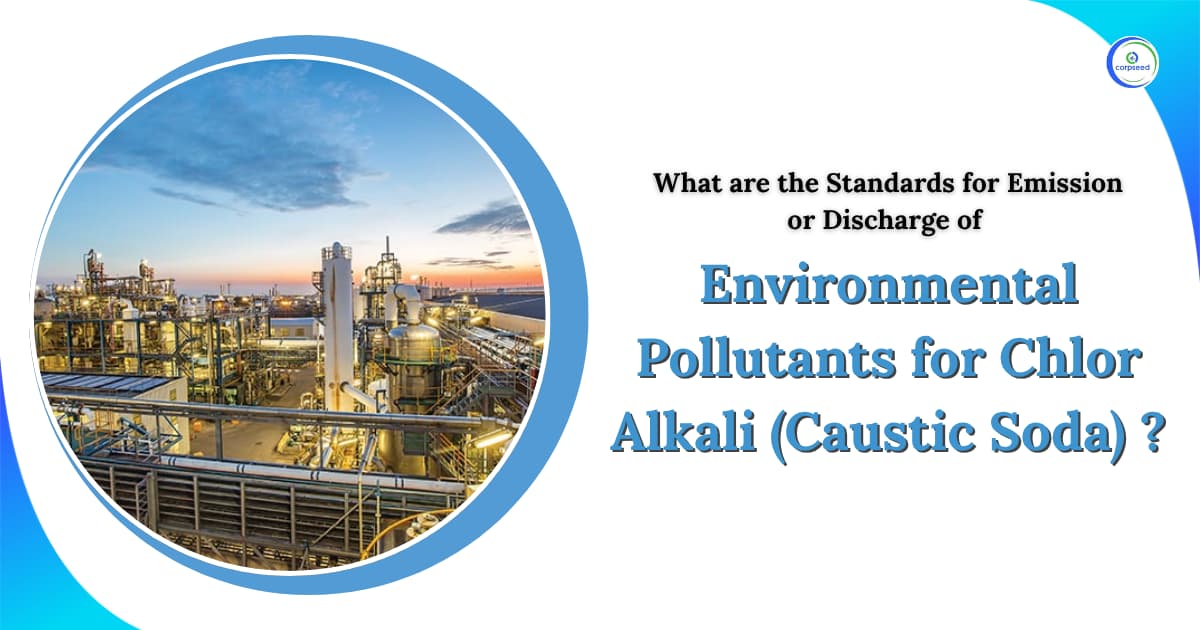 What are the Standards for Emission or Discharge of Environmental Pollutants for Chlor Alkali (Caustic Soda)?