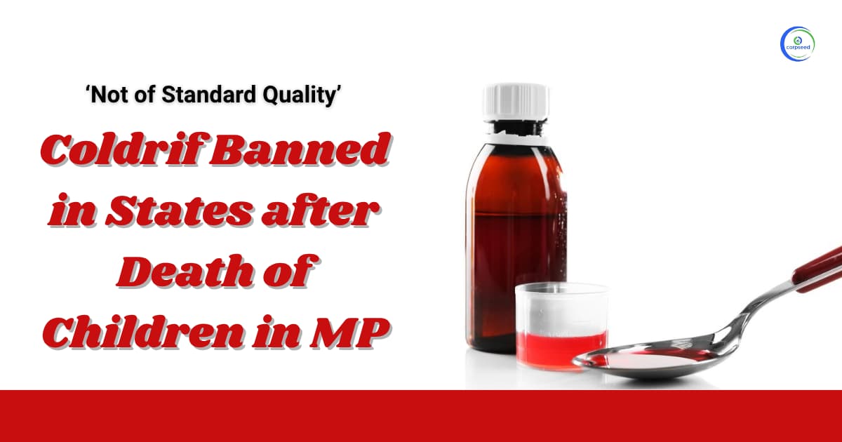 ‘Not of Standard Quality’: Coldrif Banned in States after Death of Children in MP