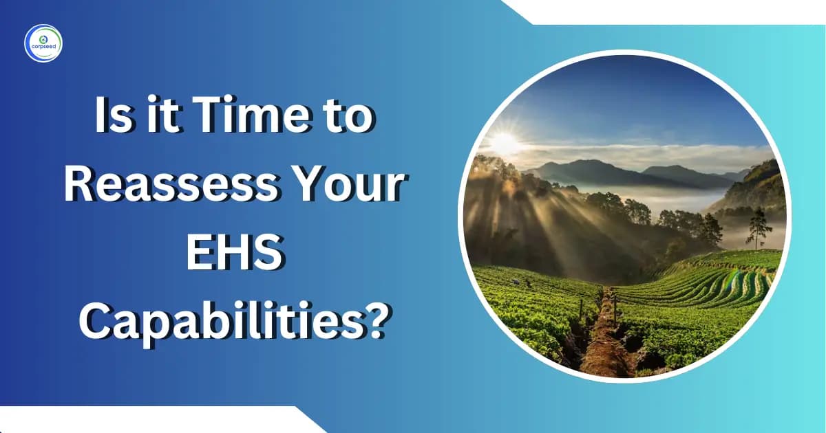 Is it Time to Reassess Your EHS Capabilities?