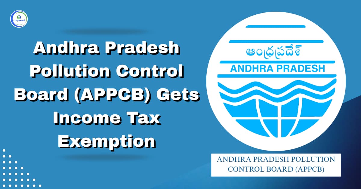 Andhra Pradesh Pollution Control Board (APPCB) Gets Income Tax Exemption
