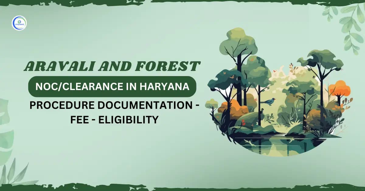 Aravali and Forest NOC/Clearance in Haryana - Procedure - Documentation - Fee - Eligibility