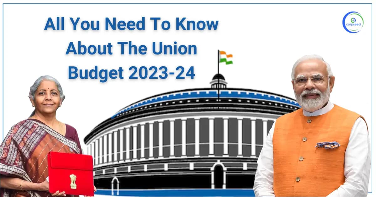 All You Need To Know About The Union Budget 2023-24