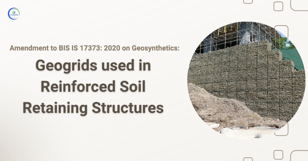 Amendment to BIS IS 17373: 2020 on Geosynthetics: Geogrids used in Reinforced Soil Retaining Structures
