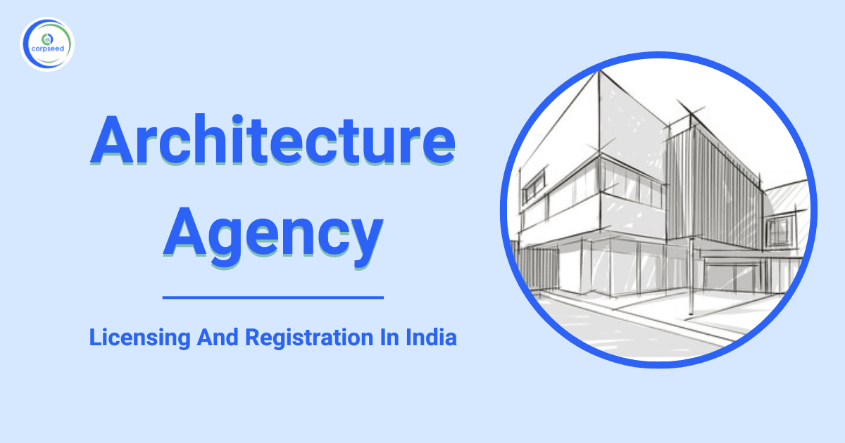 Architecture Agency: Licensing And Registration In India