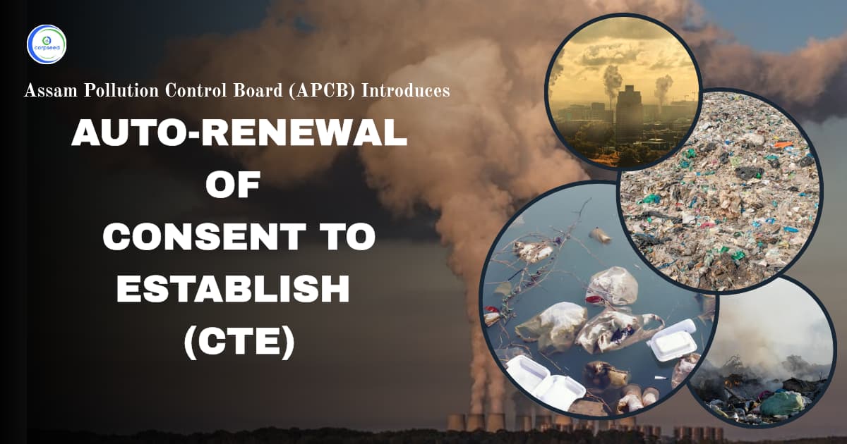 Assam Pollution Control Board (APCB) Introduces Auto-Renewal of Consent to Establish (CTE)
