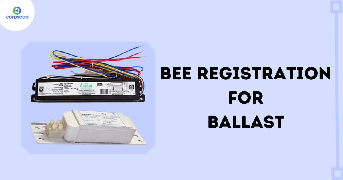 BEE Registration for Ballast