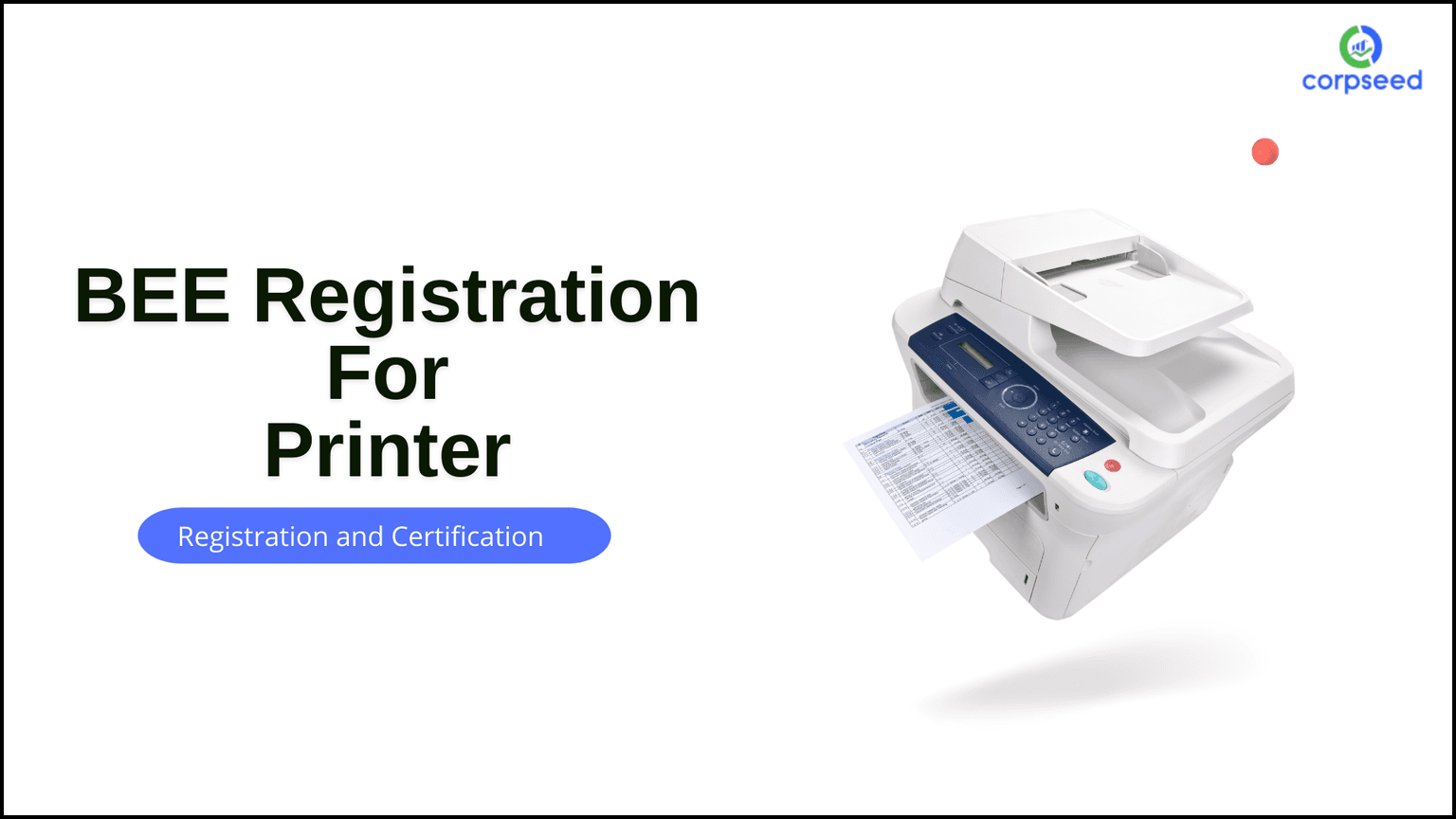 BEE Registration for Office Equipment's (Printer, Copier, Scanner, MFD’s)