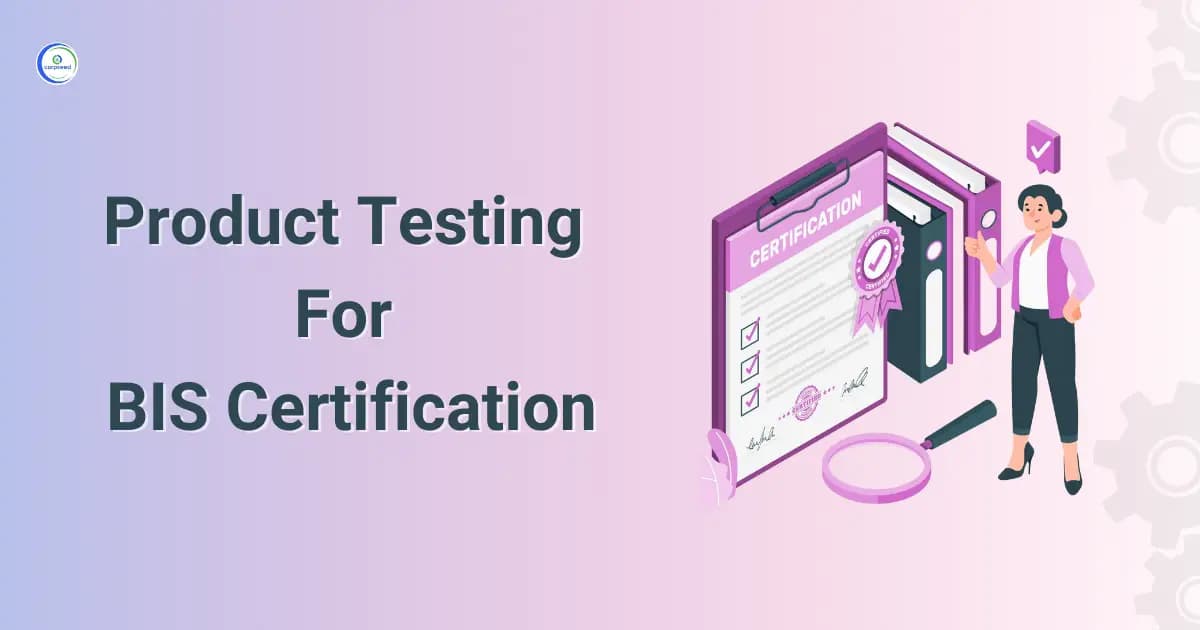 BIS Certification Product Testing: A Complete Review