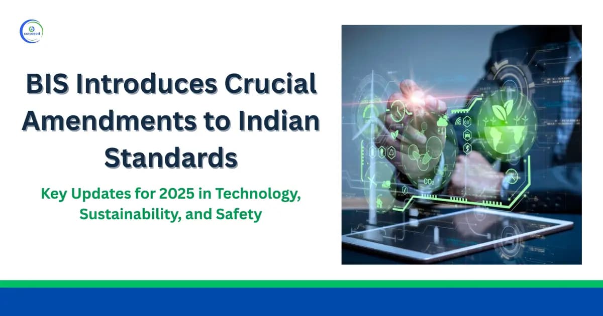 BIS Introduces Crucial Amendments to Indian Standards: Key Updates for 2025 in Technology, Sustainability, and Safety