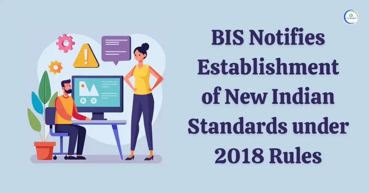 BIS Notifies Establishment of New Indian Standards under 2018 Rules