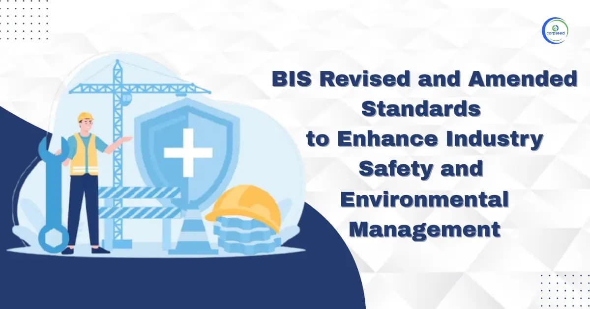 BIS Revised and Amended Standards to Enhance Industry Safety and Environmental Management