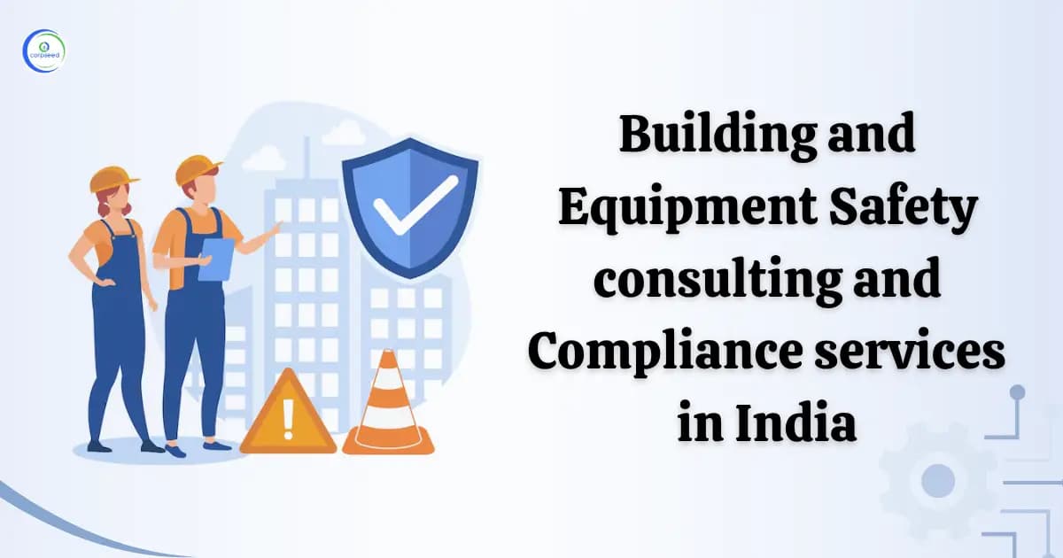 Building and Equipment Safety consulting and Compliance services in India