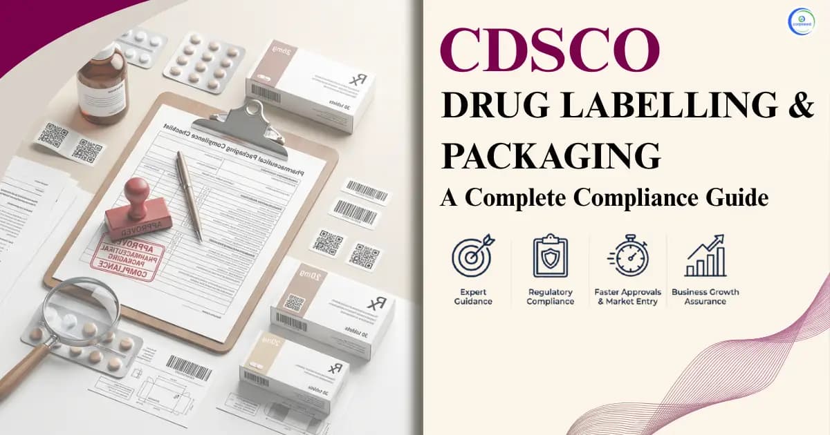 CDSCO Drug Labelling & Packaging: A Complete Compliance Guide