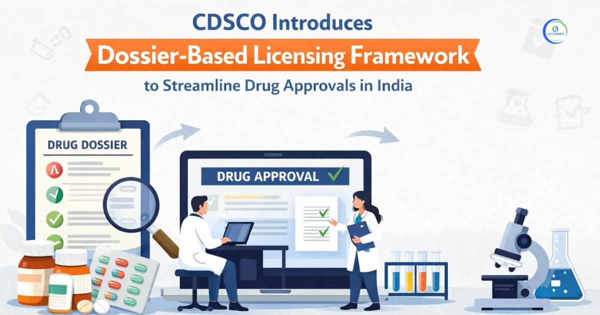 CDSCO Introduces Dossier-Based Licensing Framework to Streamline Drug Approvals in India