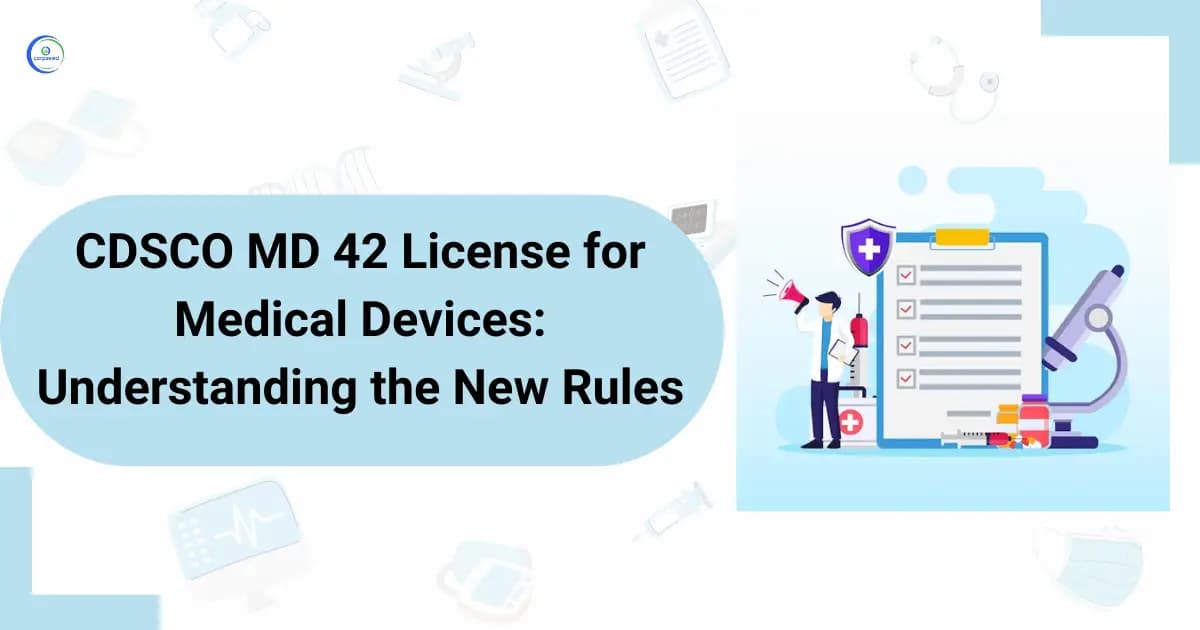 CDSCO MD 42 License for Medical Devices ( New Rules)