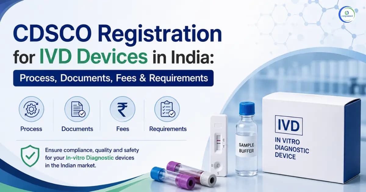CDSCO Registration for IVD Devices: Process, Documents, Fees & Requirements