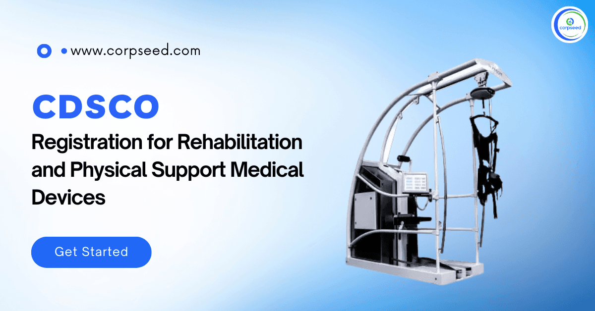 CDSCO Registration for Rehabilitation and Physical Support Medical Devices