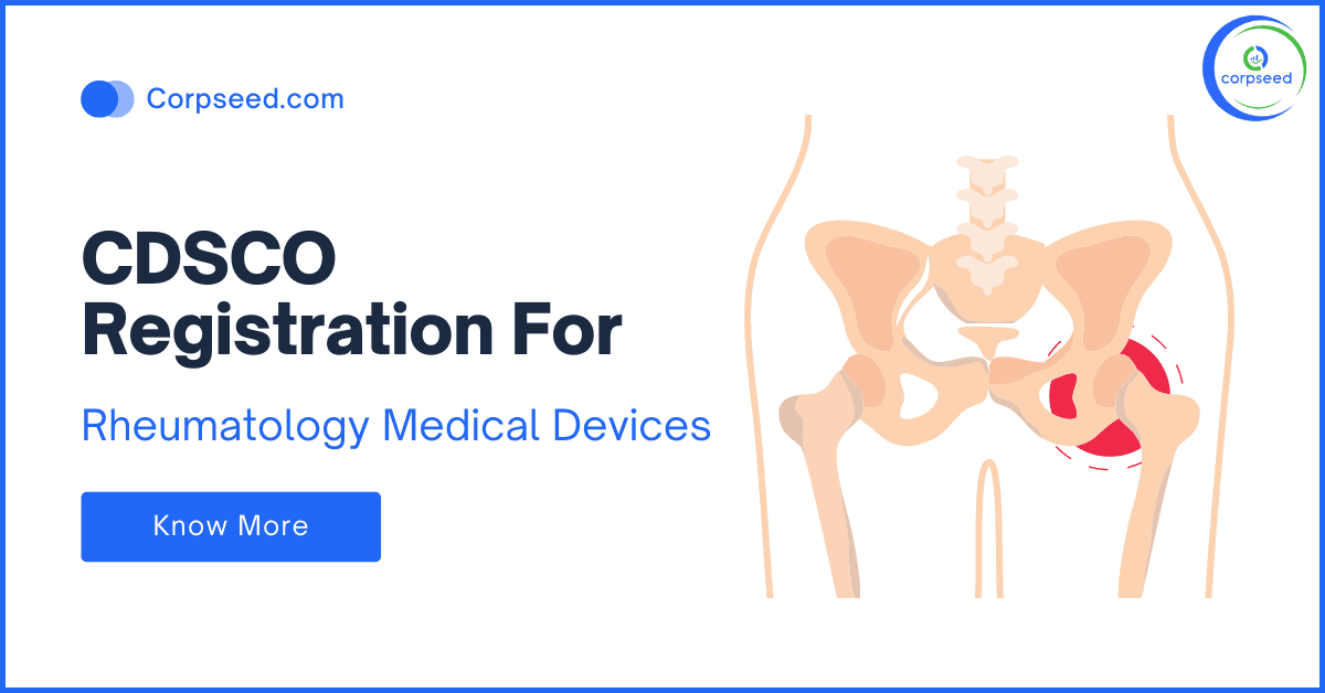 CDSCO Registration for Rheumatology Medical Devices