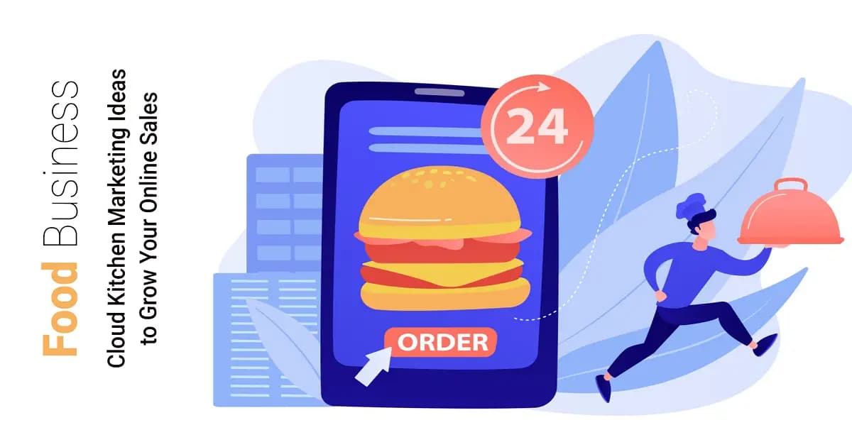 Cloud Kitchen Marketing Ideas to Grow Your Online Sales