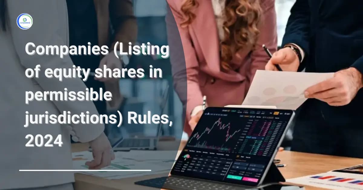Companies (Listing of equity shares in permissible jurisdictions) Rules, 2024