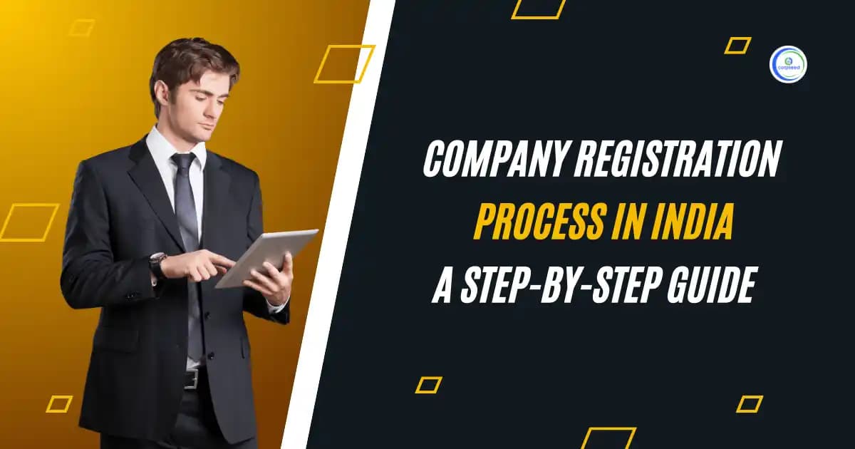 Company Registration Process in India – A Step-By-Step Guide