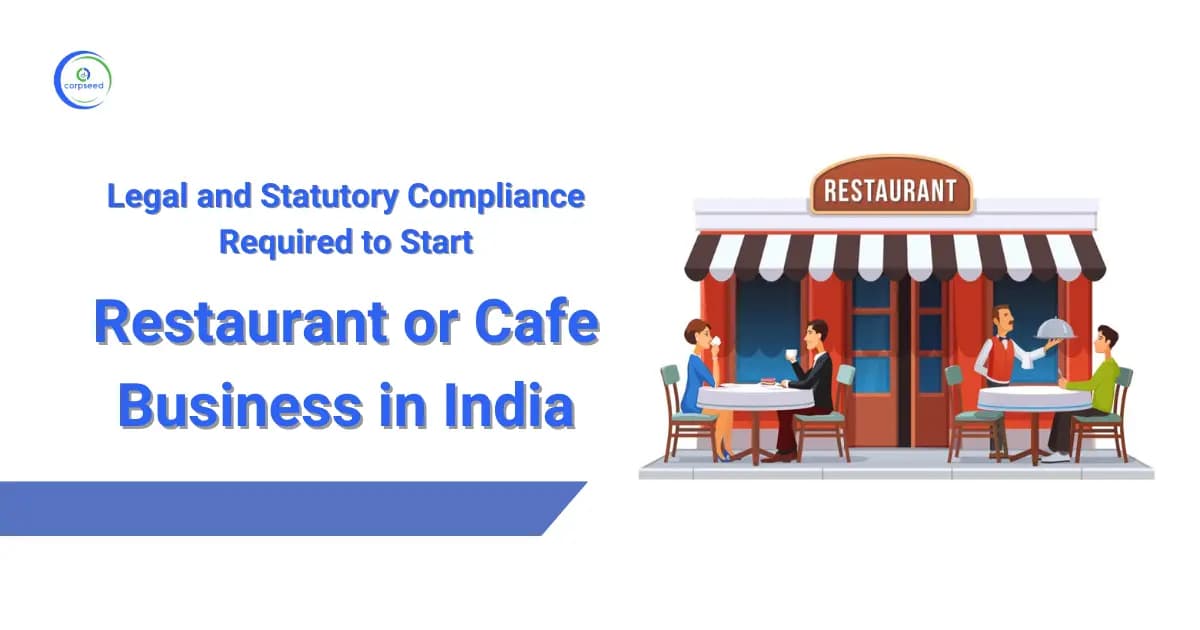Legal and Statutory Compliance Required to Start Restaurant or Cafe Business in India