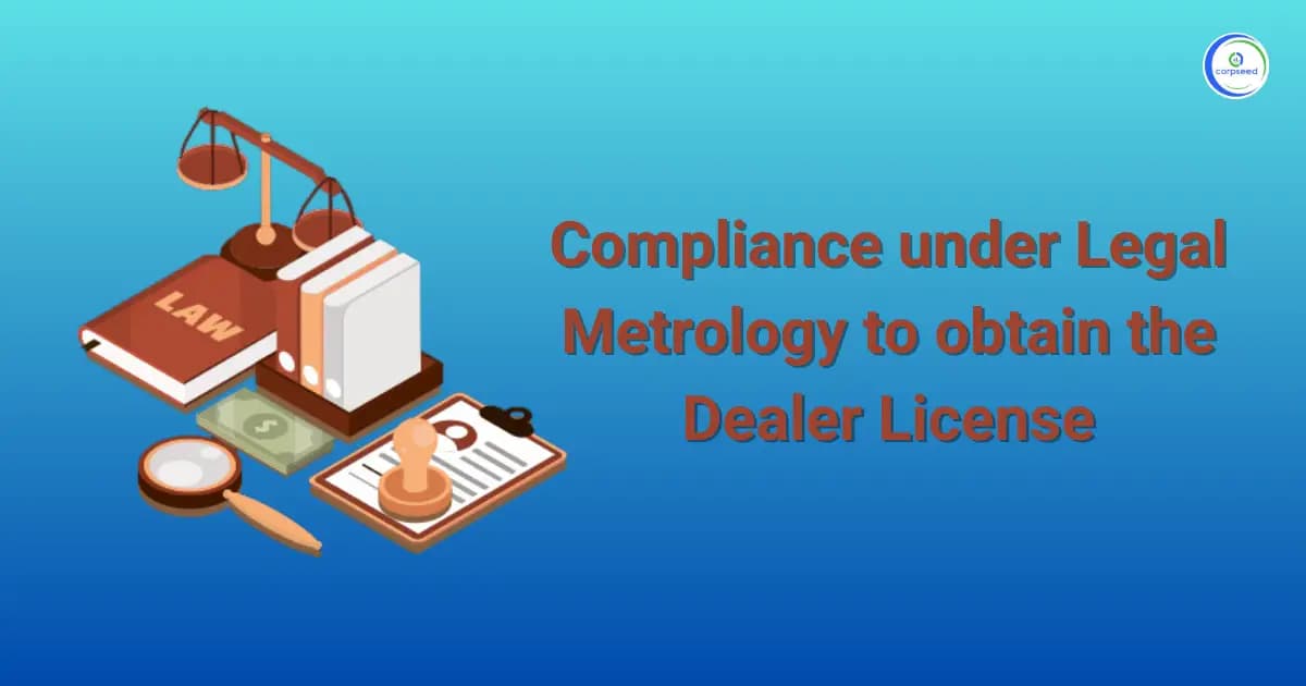 Compliance under Legal Metrology to obtain the Dealer License
