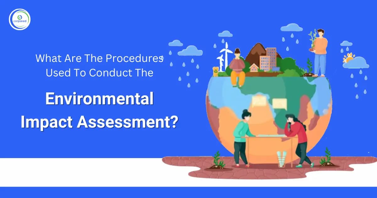 What Are The Procedures Used To Conduct The Environmental Impact Assessment?