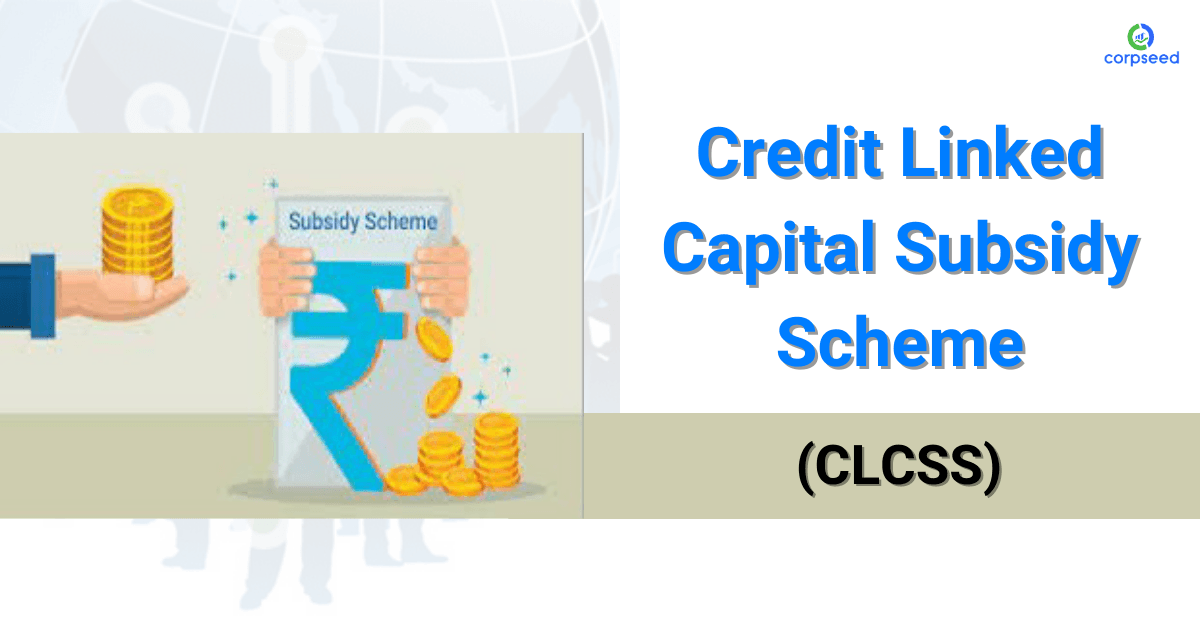 Credit Linked Capital Subsidy Scheme (CLCSS)