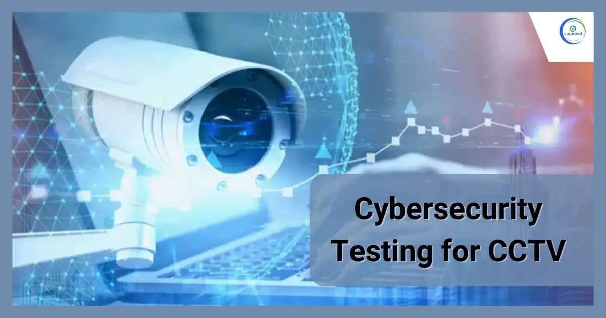 Cybersecurity Testing for CCTV Systems