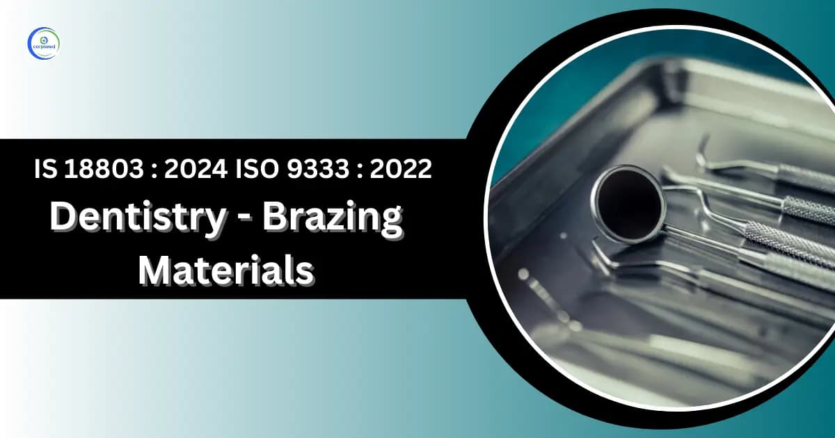 IS 18803: 2024 ISO 9333: 2022 Dentistry - Brazing Materials