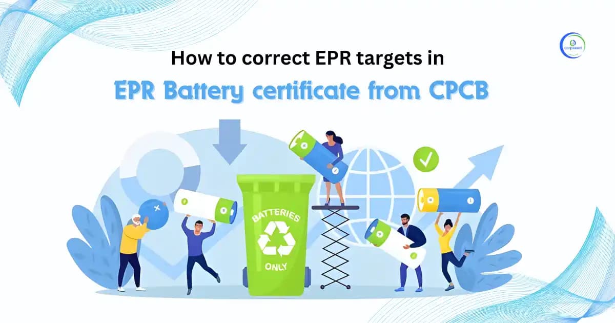 How To Correct EPR Targets In EPR Battery Certificate From CPCB