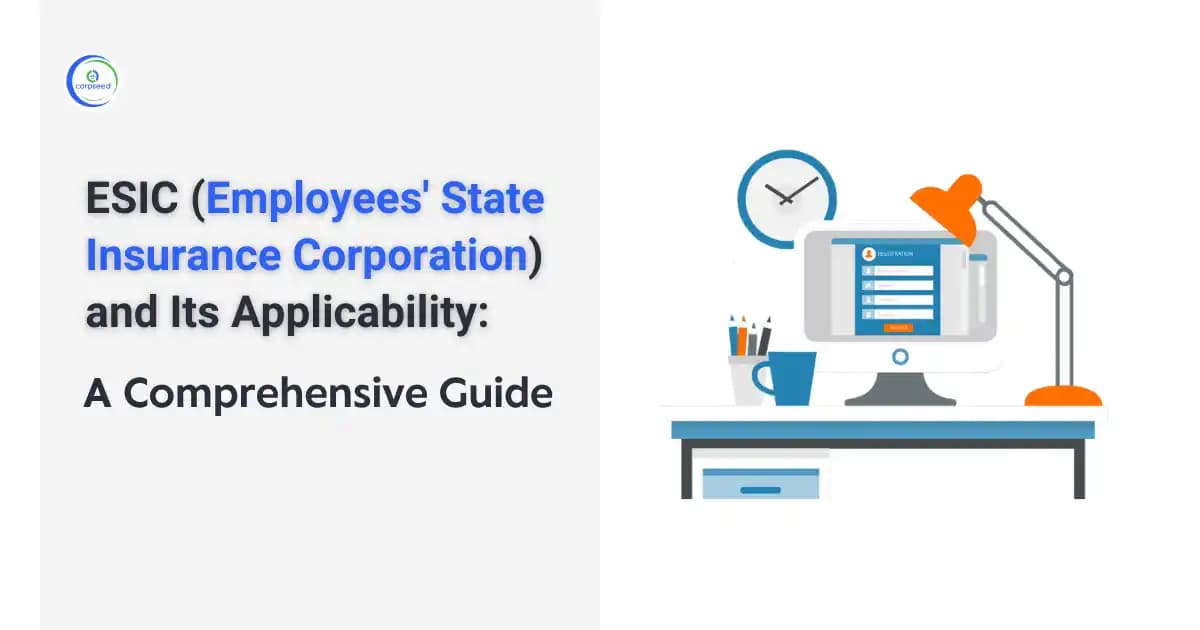 ESIC (Employees' State Insurance Corporation) and Its Applicability: A Comprehensive Guide