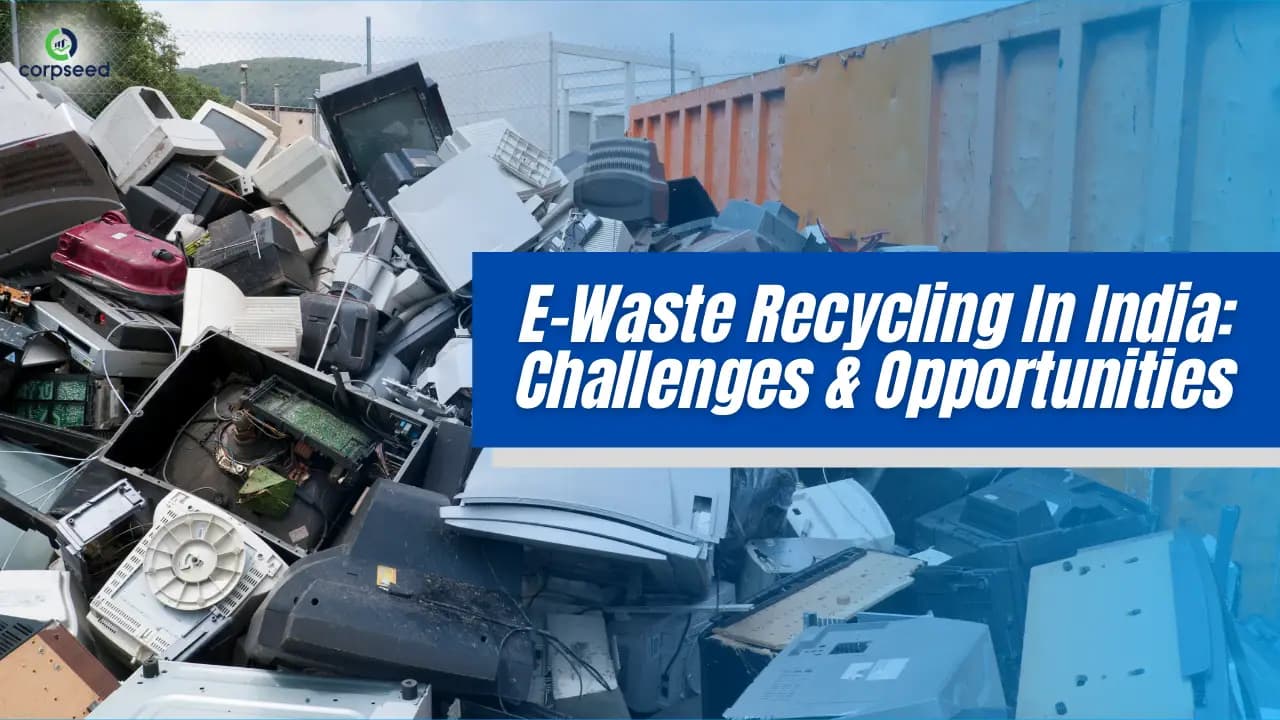 E-Waste Recycling In India: Challenges & Opportunities