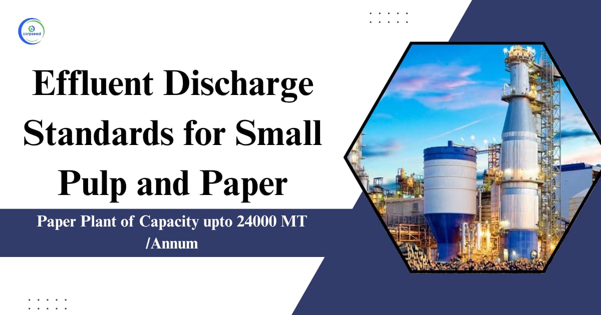 Effluent Discharge Standards for Small Pulp and Paper (Paper Plant of Capacity upto 24000 MT /Annum)