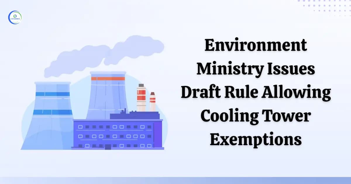 Environment Ministry Issues Draft Rule Allowing Cooling Tower Exemptions