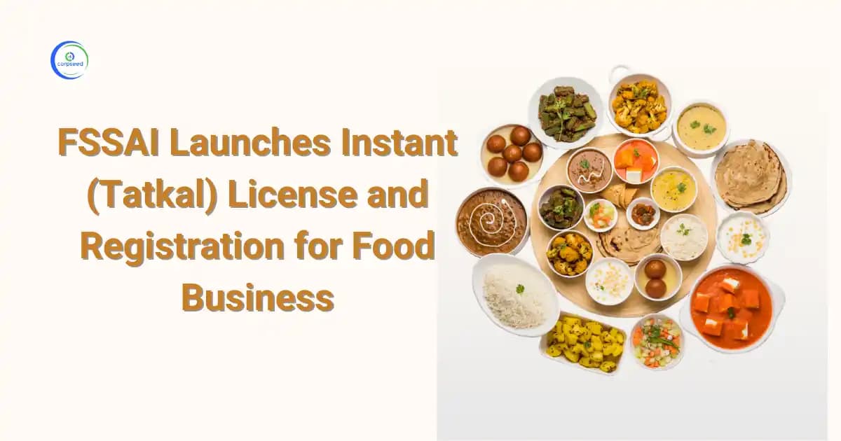 FSSAI Launches Instant (Tatkal) License and Registration for Food Business