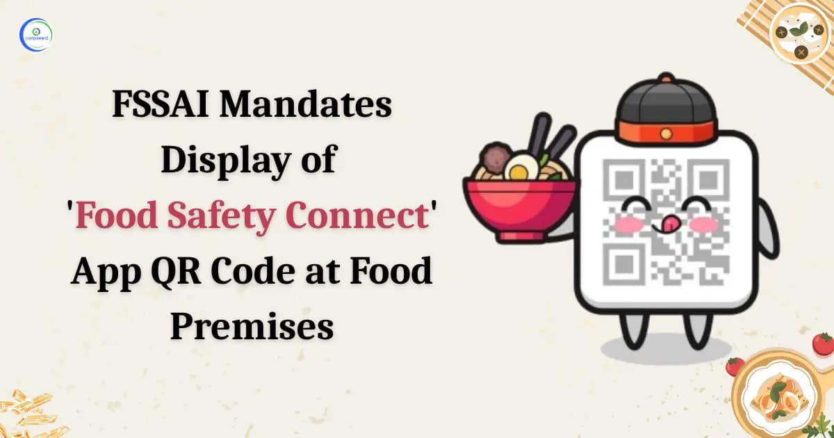 FSSAI Mandates Display of 'Food Safety Connect' App QR Code at Food Premises