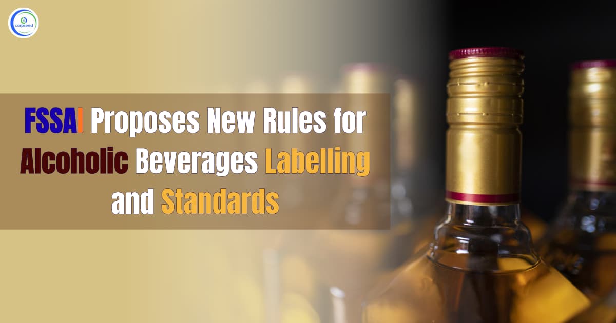 FSSAI Proposes New Rules for Alcoholic Beverages Labelling and Standards
