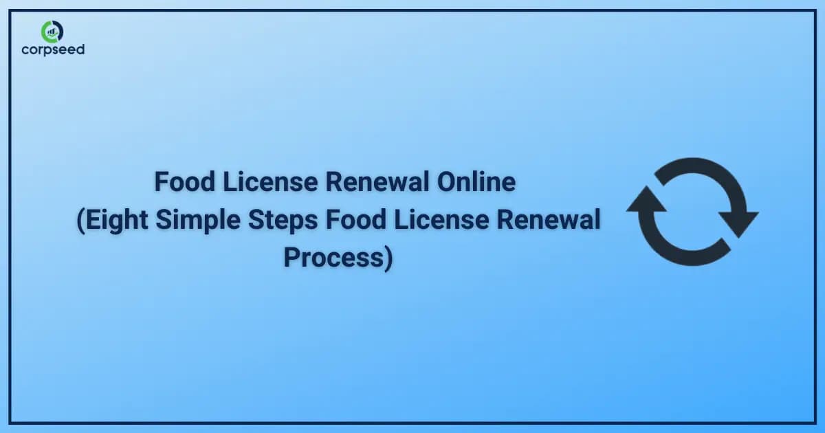 Food License Renewal Online (Eight Simple Steps Food License Renewal Process)