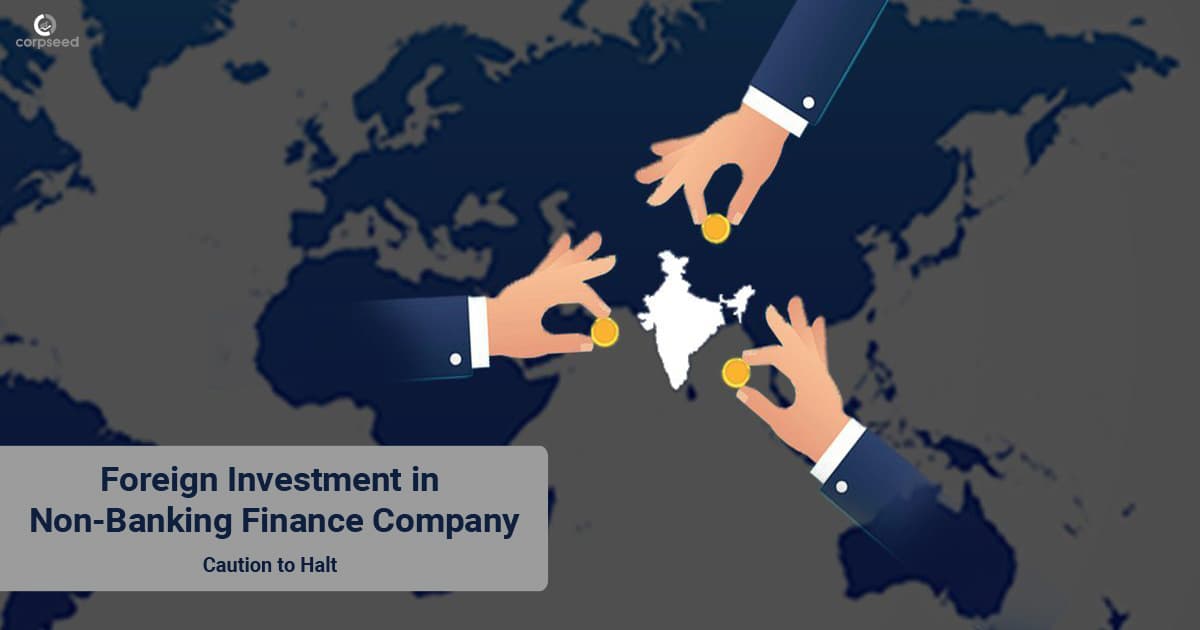 Foreign Investment in Non-Banking Finance Company – Caution to Halt