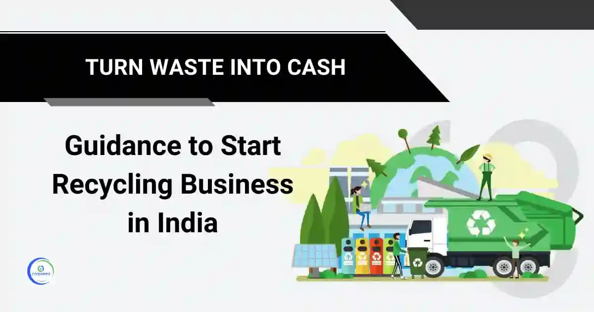 Turn Waste into Cash: Guidance to Start Recycling Business in India