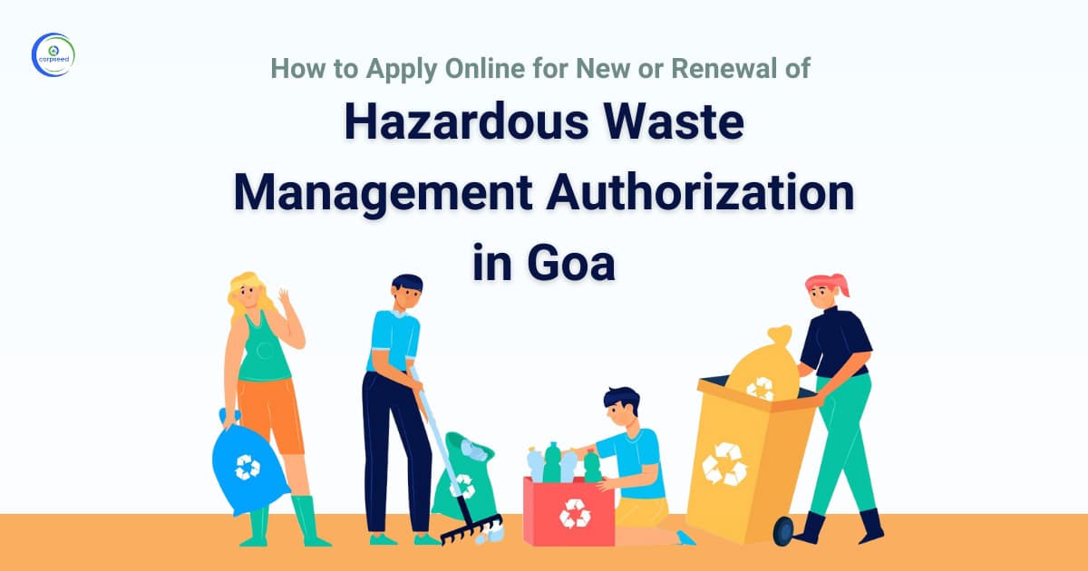 How to Apply Online for New or Renewal of Hazardous Waste Management Authorization in Goa
