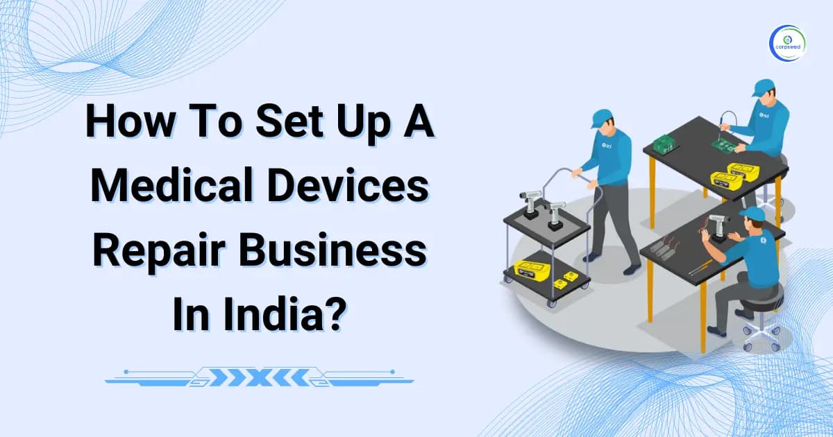 How To Set Up A Medical Devices Repair Business In India?