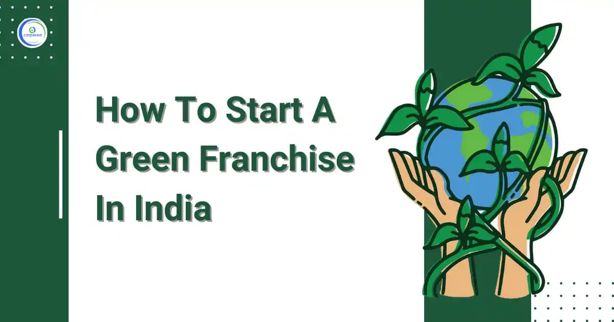 How To Start A Green Franchise In India