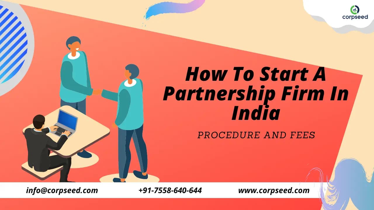 How To Start A Partnership Firm In India:-Procedure And Fees