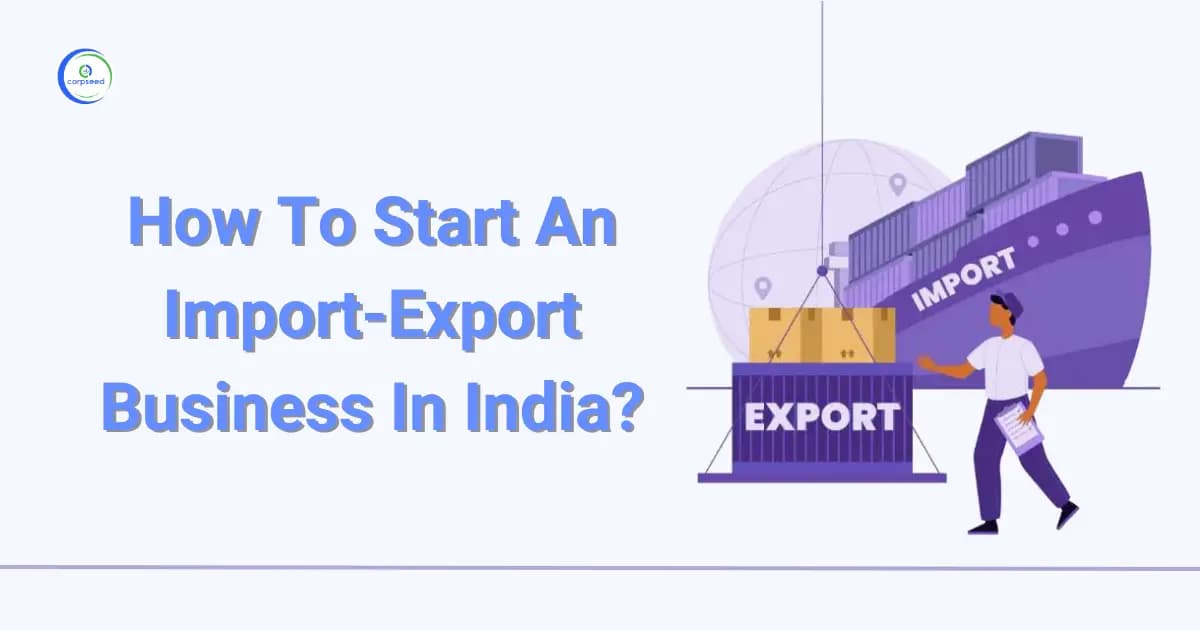How To Start An Import-Export Business In India?