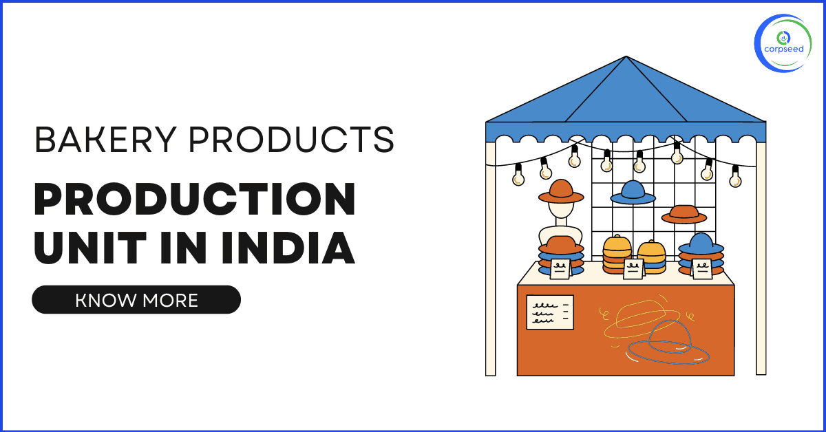 How To Start Bakery Products Production Unit In India