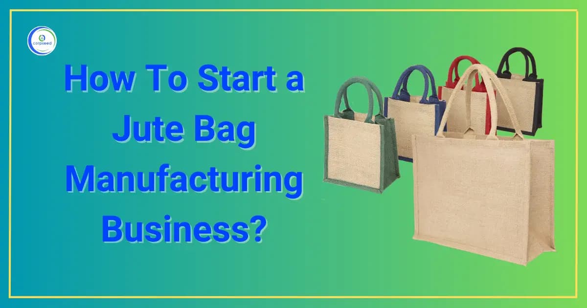 How To Start a Jute Bag Manufacturing Business?